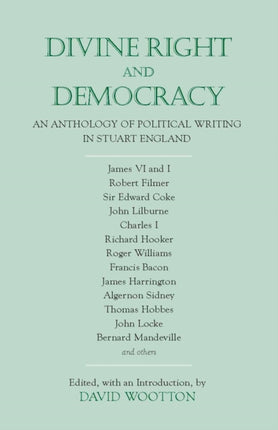 Divine Right and Democracy: An Anthology of Political Writing in Stuart England