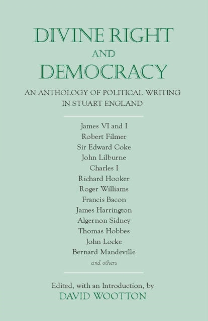 Divine Right and Democracy: An Anthology of Political Writing in Stuart England