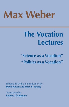 The Vocation Lectures: "Science as a Vocation"; "Politics as a Vocation"