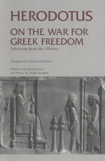 On the War for Greek Freedom: Selections from The Histories