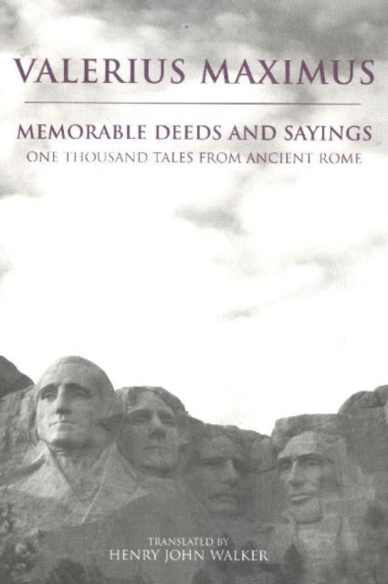 Memorable Deeds and Sayings: One Thousand Tales From Ancient Rome