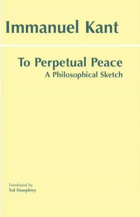 To Perpetual Peace: A Philosophical Sketch