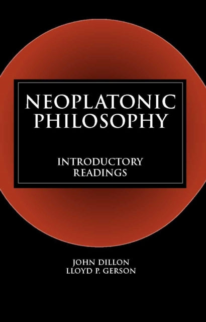 Neoplatonic Philosophy: Introductory Readings