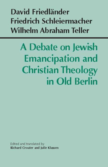 A Debate on Jewish Emancipation and Christian Theology in Old Berlin