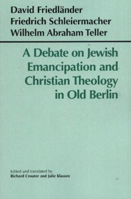 A Debate on Jewish Emancipation and Christian Theology in Old Berlin