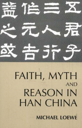 Faith, Myth, and Reason in Han China