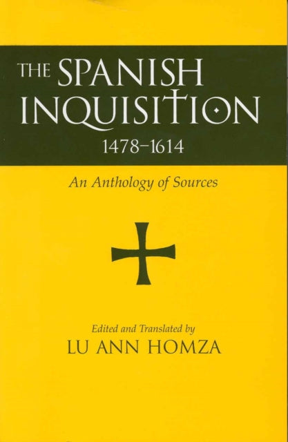 Spanish Inquisition, 1478-1614: An Anthology of Sources