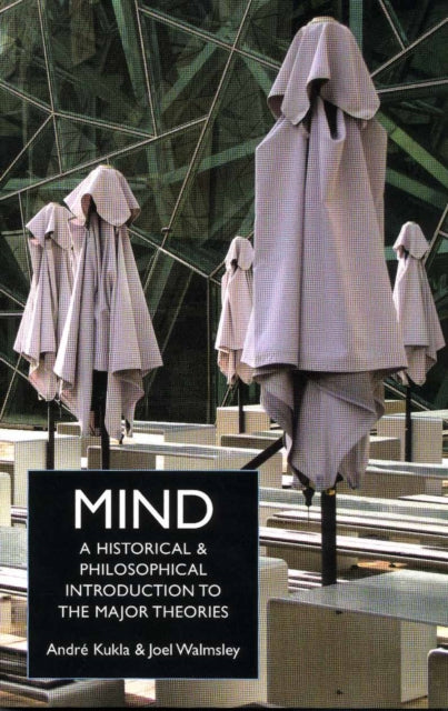 Mind: A Historical and Philosophical Introduction to the Major Theories