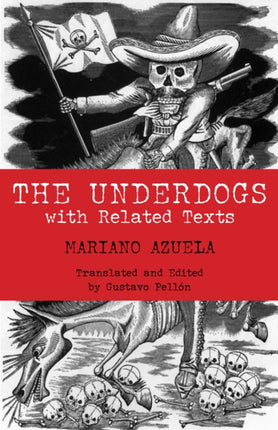 The Underdogs: with Related Texts