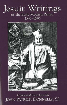 Jesuit Writings of the Early Modern Period: 1540-1640