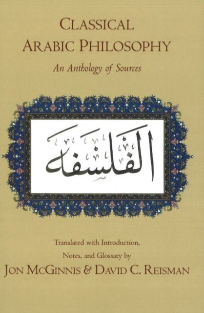 Classical Arabic Philosophy: An Anthology of Sources