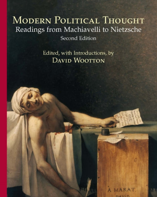 Modern Political Thought: Readings from Machiavelli to Nietzsche