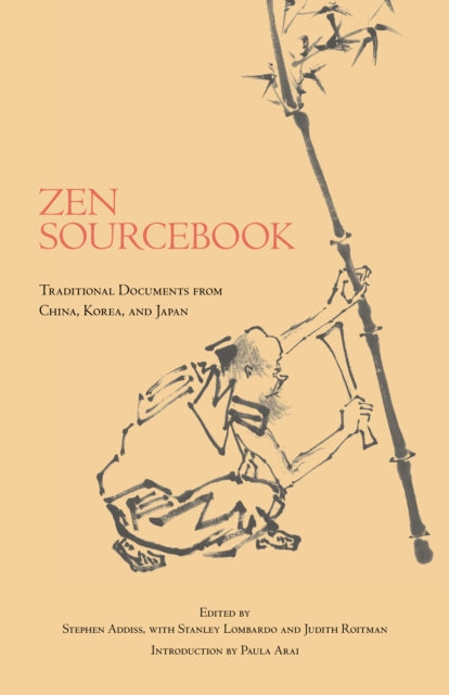 Zen Sourcebook: Traditional Documents from China, Korea, and Japan