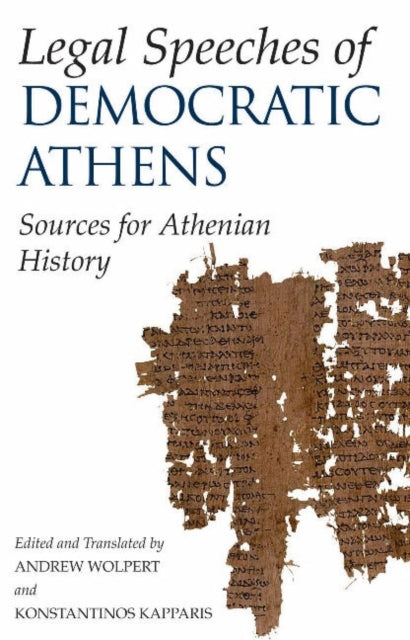 Legal Speeches of Democratic Athens: Sources for Athenian History