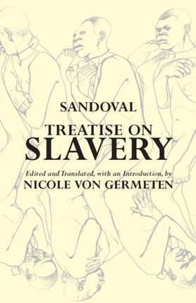 Treatise on Slavery: Selections from De Instauranda Aethiopum Salute