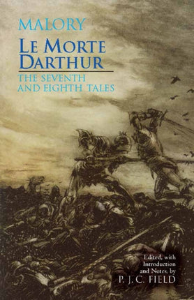 Le Morte Darthur: The Seventh and Eighth Tales: The Seventh and Eighth Tales