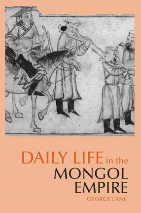 Daily Life in the Mongol Empire