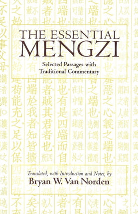 The Essential Mengzi: Selected Passages with Traditional Commentary