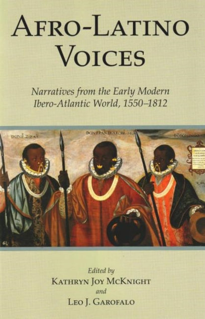 Afro-Latino Voices: Narratives from the Early Modern Ibero-Atlantic World, 1550-1812