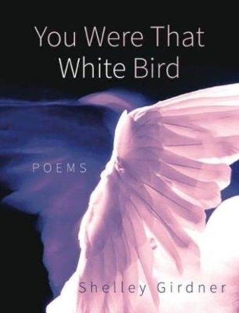 You Were That White Bird