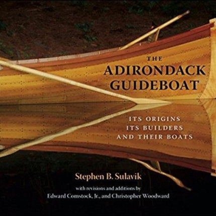 The Adirondack Guideboat: its Origin, its Builders, and Their Boats