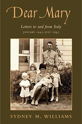 Dear Mary Letters Home from the 10th Mountain Division 19441945