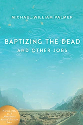 Baptizing the Dead and Other Jobs Essays