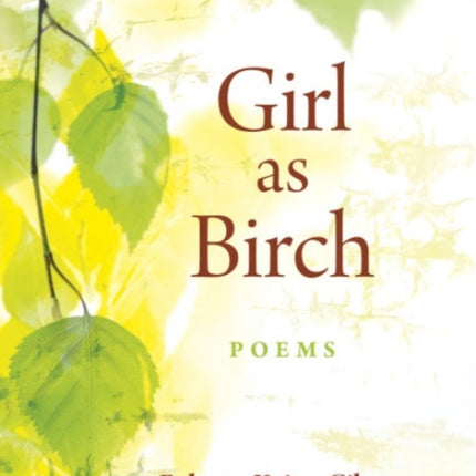 Girl as Birch: Poems