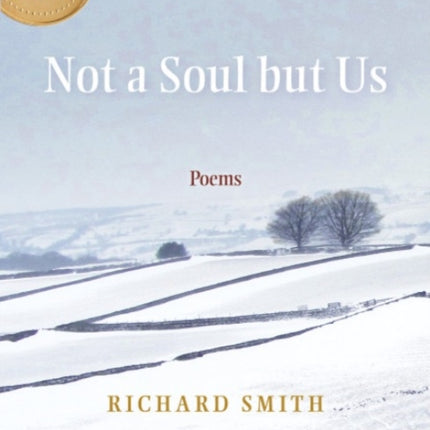 Not a Soul but Us: Poems