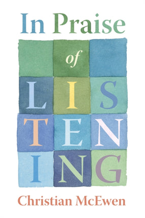 In Praise of Listening: On Creativity and Slowing Down