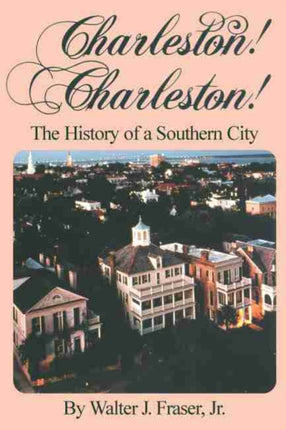 Charleston!, Charleston!: History of a Southern City