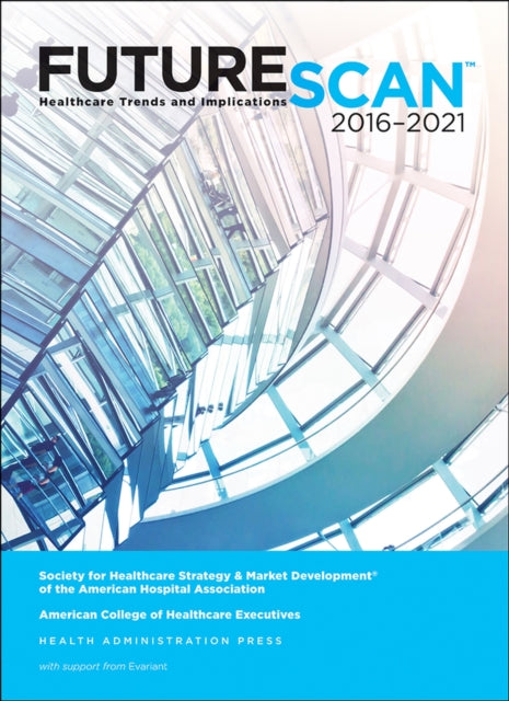 Futurescan 2016-2021: Healthcare Trends and Implications