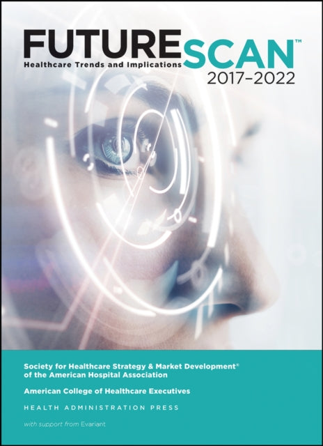 Futurescan 2017-2022: Healthcare Trends and Implications