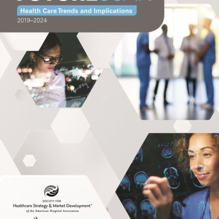 Futurescan 2019-2024: Healthcare Trends and Implications