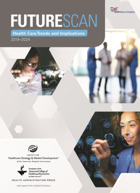 Futurescan 2019-2024: Healthcare Trends and Implications