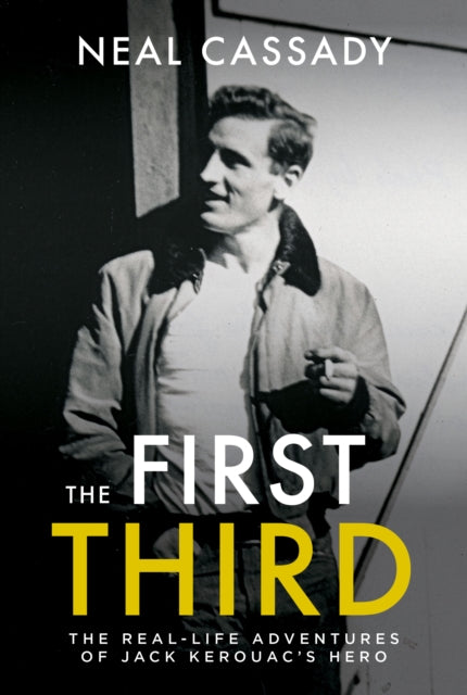 The First Third: Real Life Adventures of Jack Kerouac's Hero