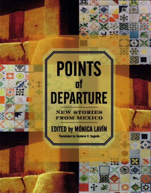 Points of Departure: New Stories from Mexico