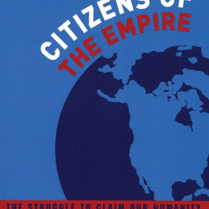 Citizens of the Empire The Struggle to Claim Our
