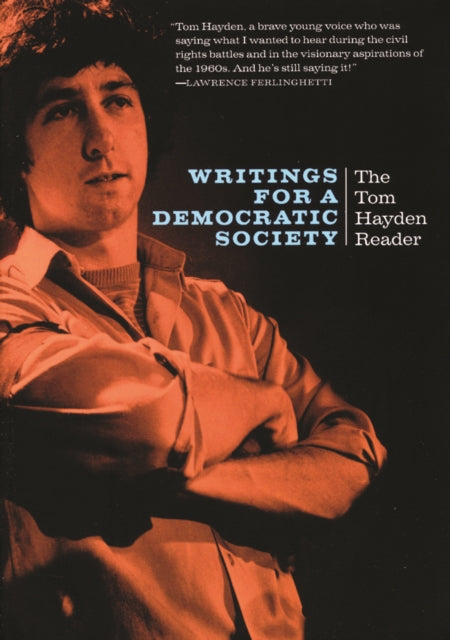 Writings for a Democratic Society: The Tom Hayden Reader