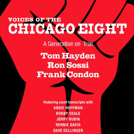 Voices of the Chicago Eight: A Generation on Trial