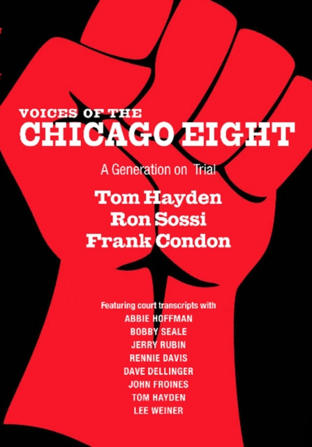 Voices of the Chicago Eight: A Generation on Trial