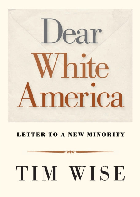 Dear White America: Letter to a New Minority