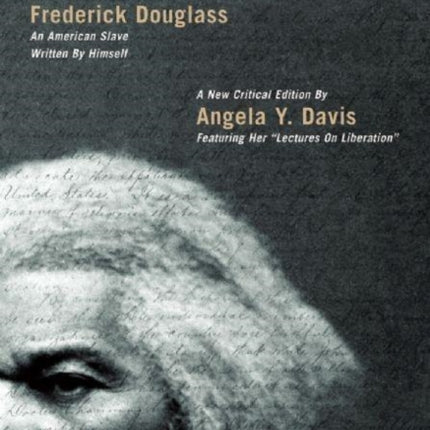 Narrative of the Life of Frederick Douglass, an American Slave, Written by Himself: A New Critical Edition by Angela Y. Davis