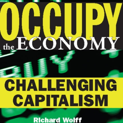 Occupy the Economy: Challenging Capitalism