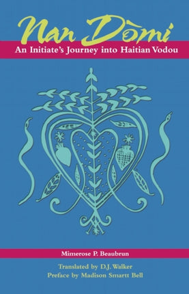 Nan Domi: An Initiate's Journey into Haitian Vodou