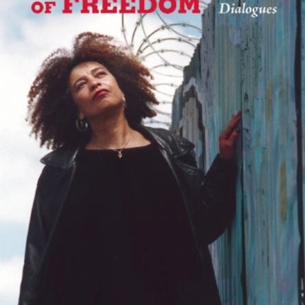 The Meaning of Freedom: And Other Difficult Dialogues