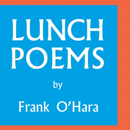 Lunch Poems: 50th Anniversary Edition