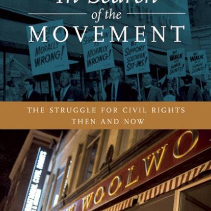 In Search of the Movement: The Struggle for Civil Rights Then and Now