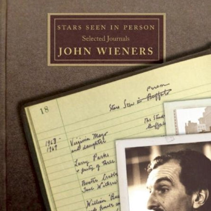 Stars Seen in Person: Selected Journals of John Wieners