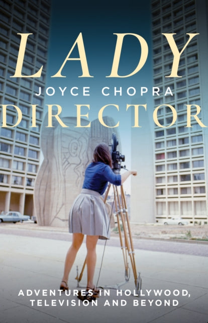 Lady Director: Adventures in Hollywood, Television and Beyond